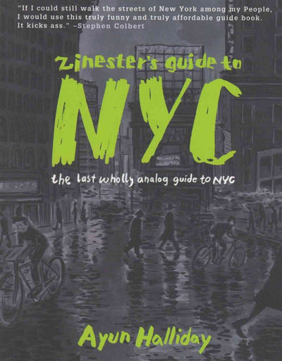 Zinester's Guide to NYC: The Last Wholly Analog Guide to NYC