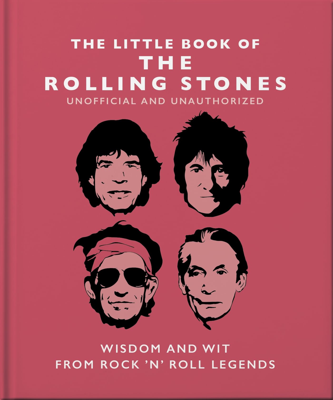 Little Book of the Rolling Stones: Wisdom and Wit from Rock 'n' Roll Legends (The Little Books of Music, 2)