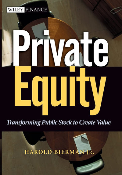 Private Equity: Transforming Public Stock Into Private Equity to Create Value