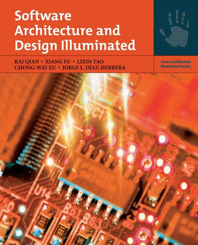 Software Architecture and Design Illuminated (Jones and Bartlett Illuminated (Paperback))