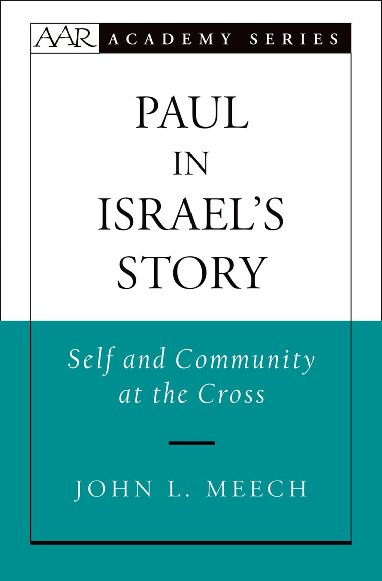 Paul in Israel's Story: Self and Community at the Cross (AAR Academy Series)