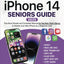 iPhone 14 Seniors Guide: The Most Simple and Complete Manual for the Non-Tech-Savvy to Master your New iPhone as a Beginner User