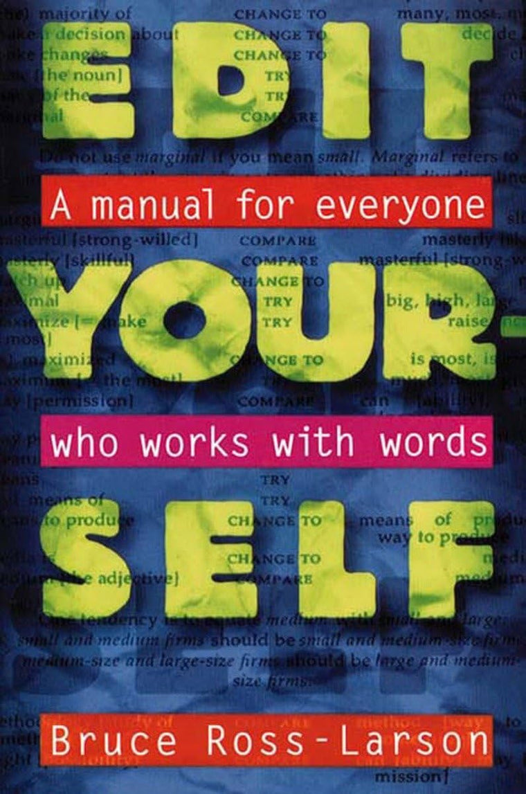 Edit Yourself: A Manual for Everyone Who Works with Words by