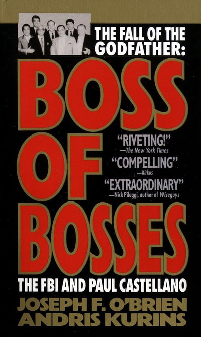 Boss of Bosses: The Fall of the Godfather- The FBI and Paul Castellano