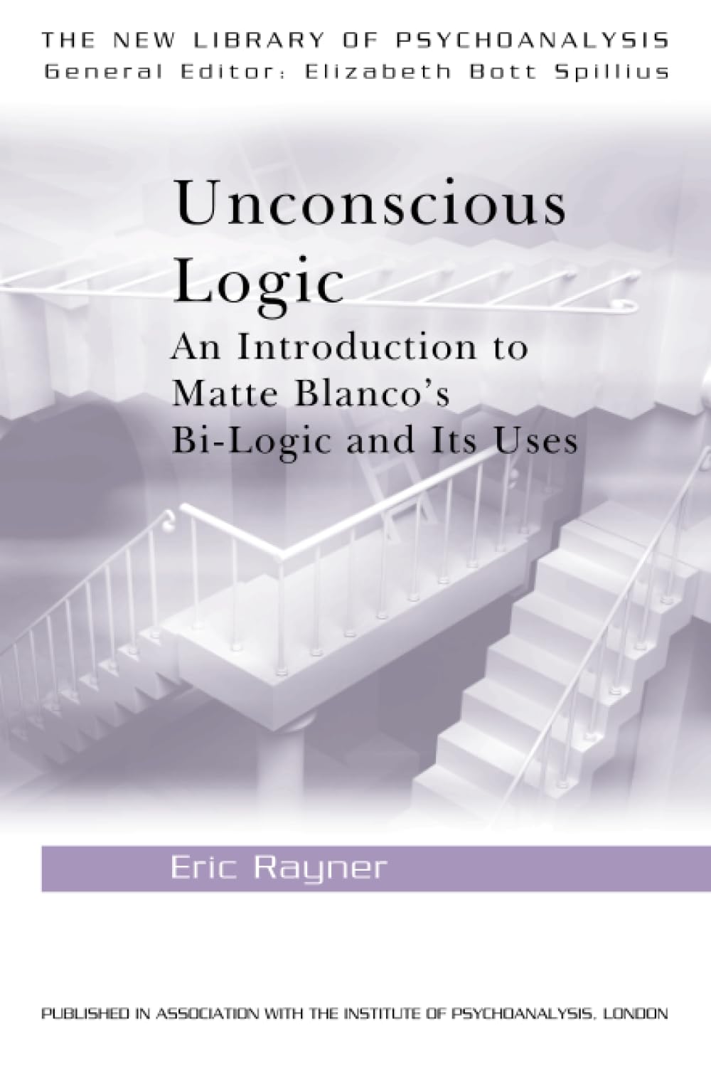 Unconscious Logic (The New Library of Psychoanalysis)