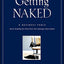Getting Naked: A Business Fable About Shedding The Three Fears That Sabotage Client Loyalty