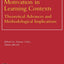 Motivation in Learning Contexts: Theoretical and Methodological Implications (Advances in Learning and Instruction Series, 11)
