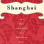 Shanghai: The Rise and Fall of a Decadent City 1842-1949