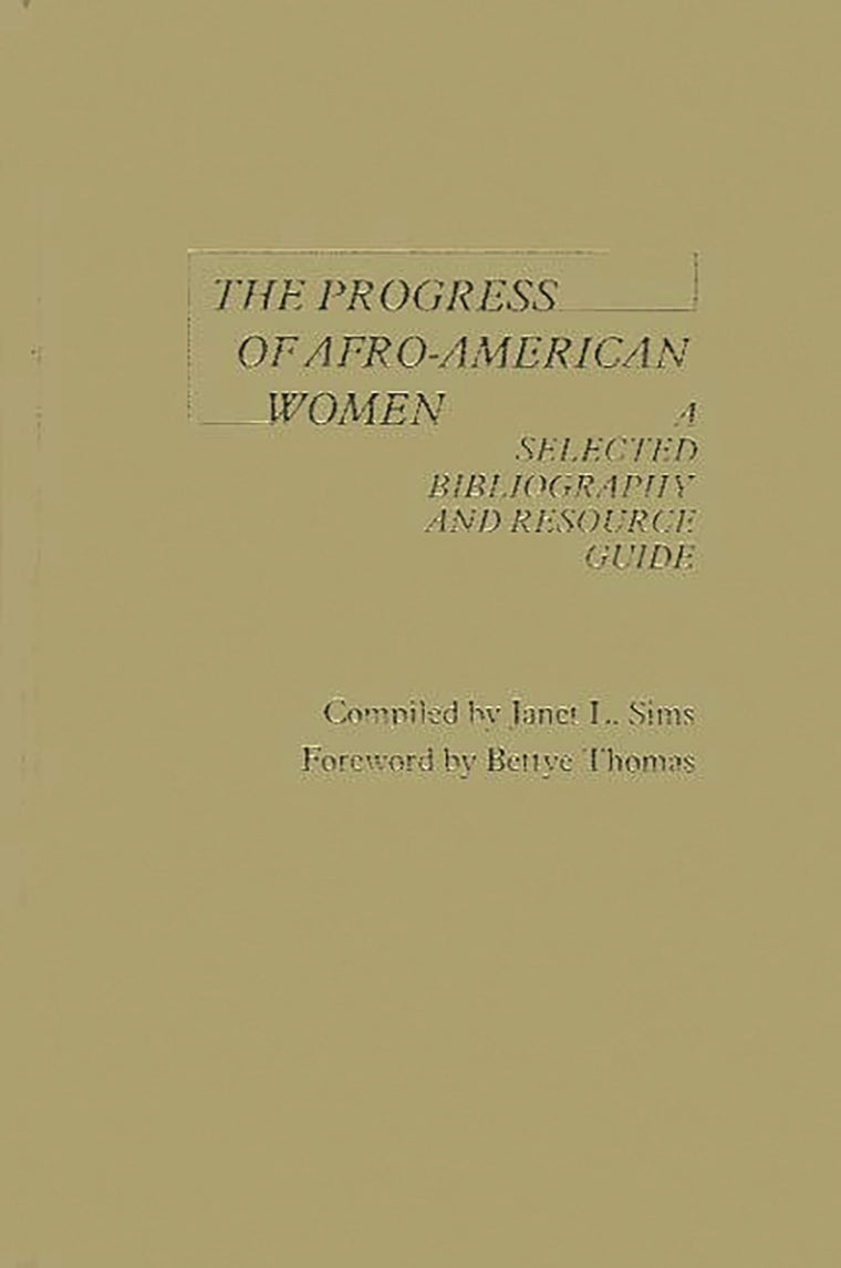 The Progress of Afro-American Women: A Selected Bibliography and Resource Guide