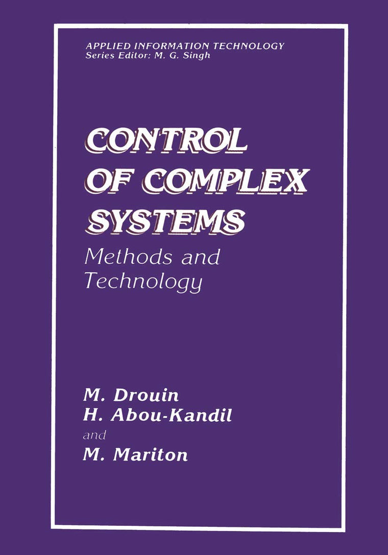 Control of Complex Systems: Methods and Technology (Applied Information Technology)