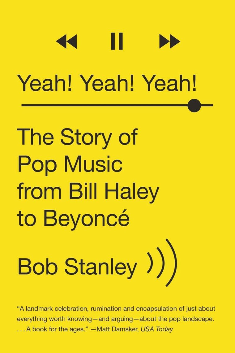 Yeah! Yeah! Yeah!: The Story of Pop Music from Bill Haley to