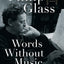 Words Without Music: A Memoir