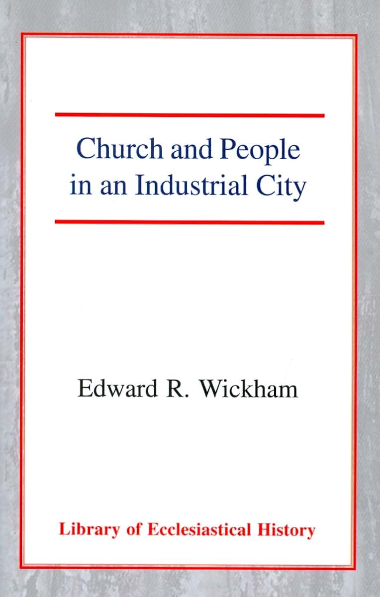 Church and People in an Industrial City (Library of Ecclesiastical History)
