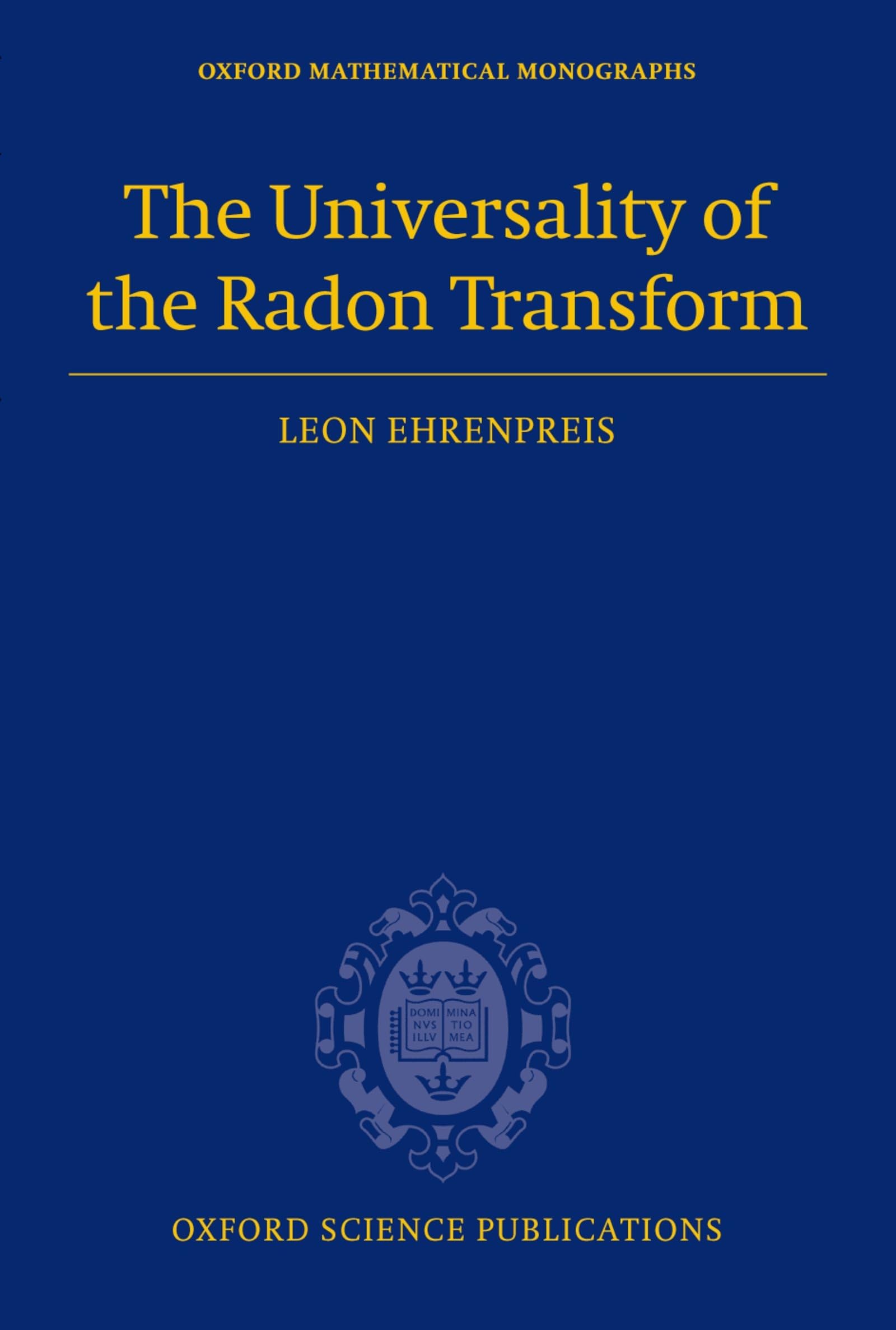 The Universality of the Radon Transform (Oxford Mathematical Monographs)