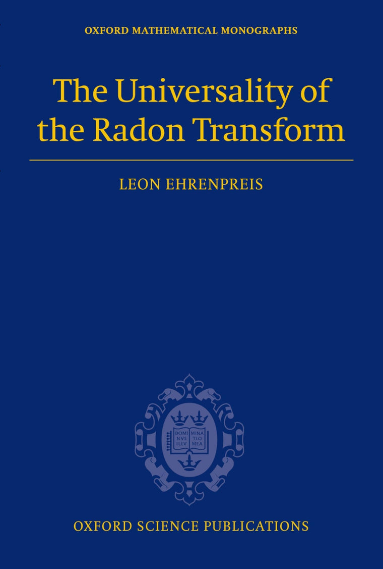 The Universality of the Radon Transform (Oxford Mathematical Monographs)