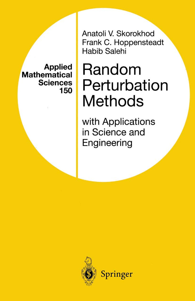 Random Perturbation Methods with Applications in Science and Engineering (Applied Mathematical Sciences, 150)