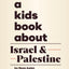 A Kids Book About Israel & Palestine