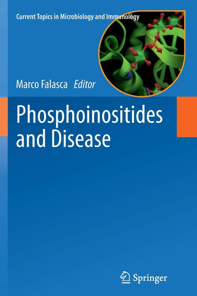 Phosphoinositides and Disease (Current Topics in Microbiology and Immunology, 362)