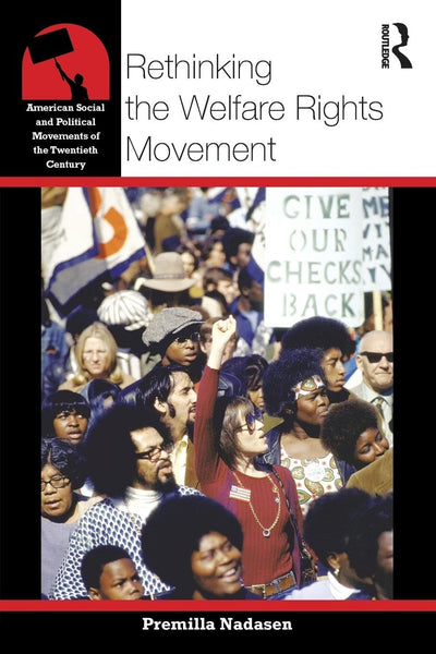 Rethinking the Welfare Rights Movement (American Social and Political Movements of the 20th Century)