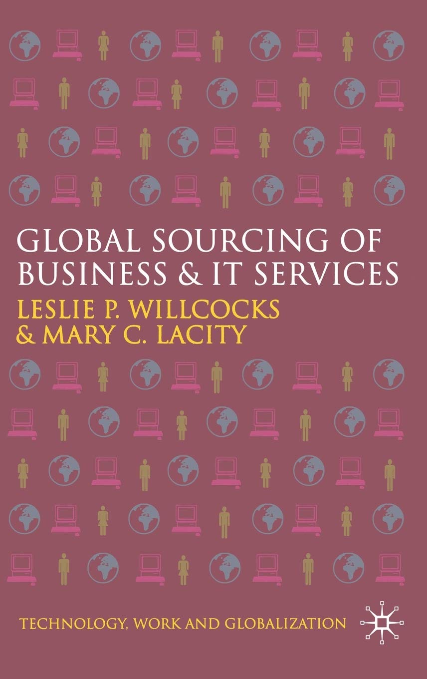 Global Sourcing of Business and IT Services (Technology, Work and Globalization)