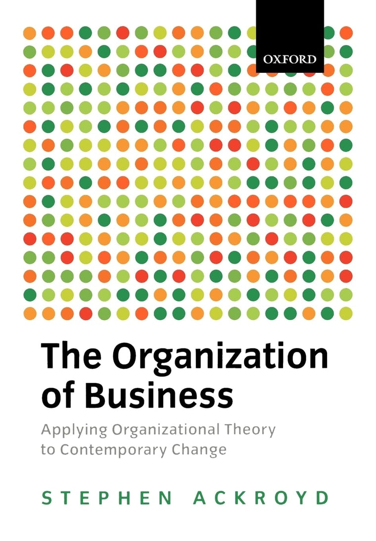 The Organization of Business in Modern Britain (Oxford Modern Britain S)