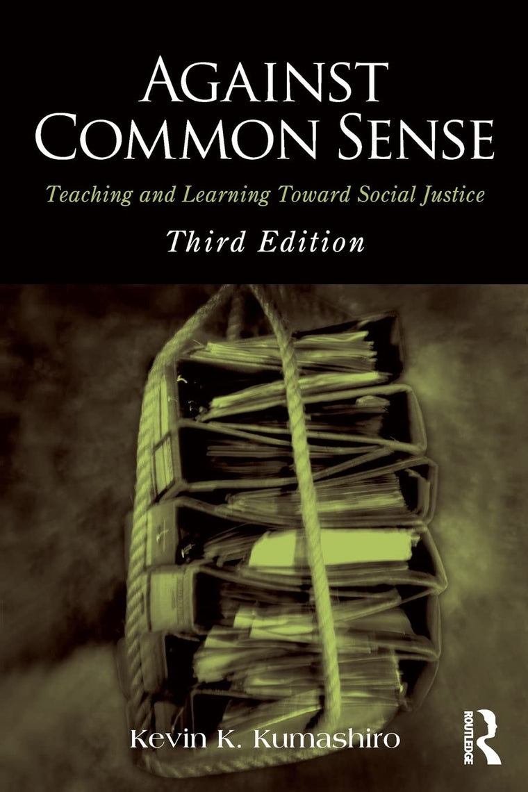 Against Common Sense by Kumashiro, Kevin K.