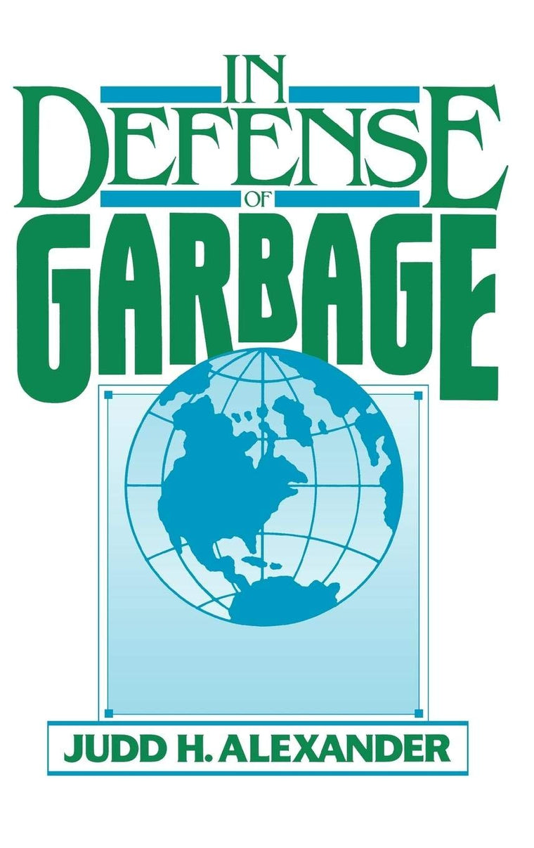 In Defense of Garbage: