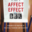 The Affect Effect: Dynamics of Emotion in Political Thinking and Behavior