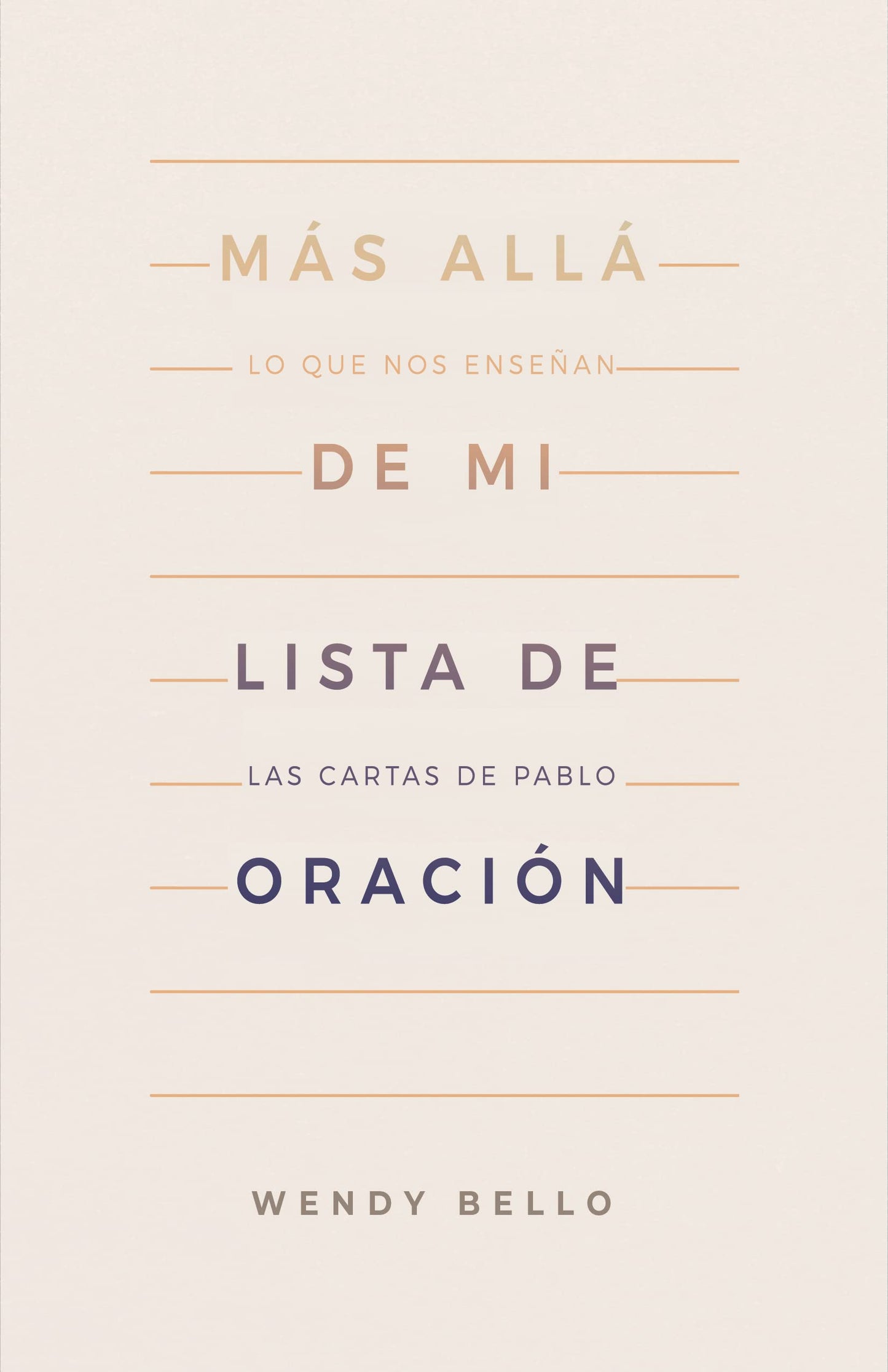 Ms all de mi lista de oracin: Lo que nos ensean las cartas de Pablo (Spanish Edition)