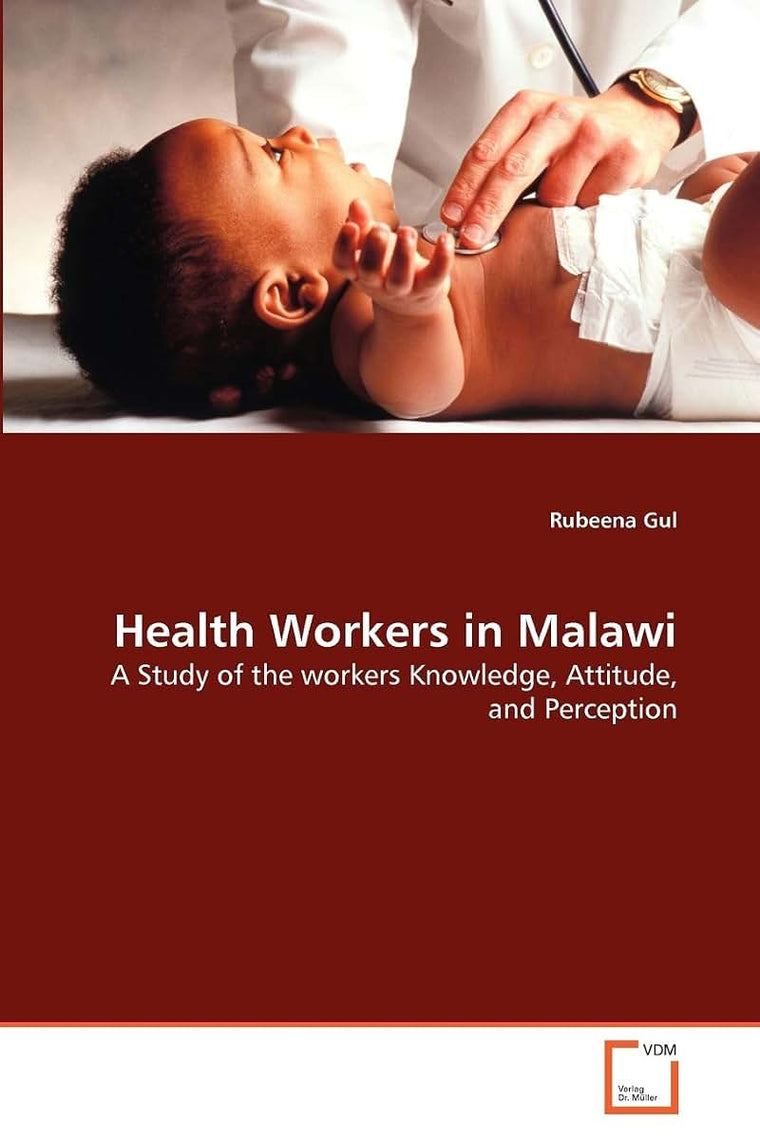 Health Workers in Malawi: A Study of the workers Knowledge, Attitude, and Perception