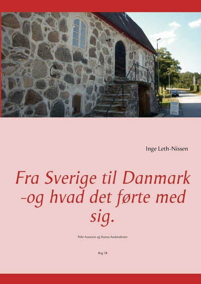 Fra Sverige til Danmark -og hvad det frte med sig.: Pehr Assarson og Hanna Andersdotter (Danish Edition)