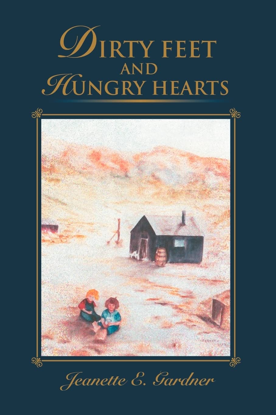 DIRTY FEET AND HUNGRY HEARTS