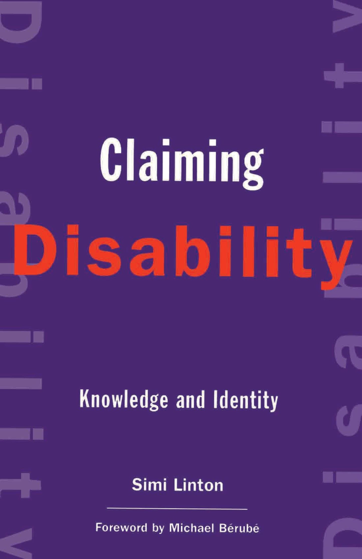 Claiming Disability: Knowledge and Identity (Cultural Front)