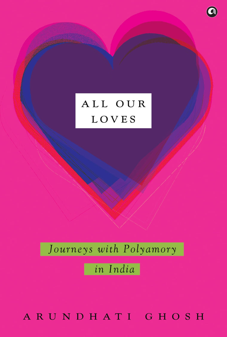 All Our Loves: Journeys with Polyamory in India