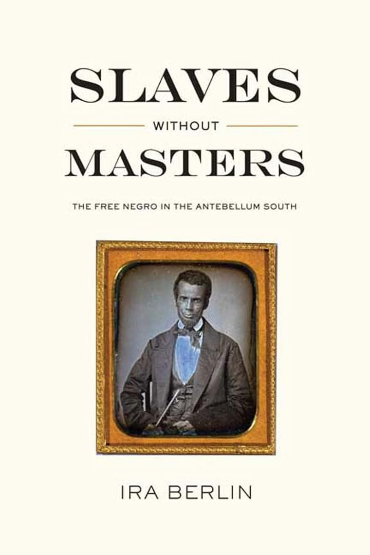 Slaves Without Masters: The Free Negro in the Antebellum South