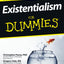 Existentialism For Dummies
