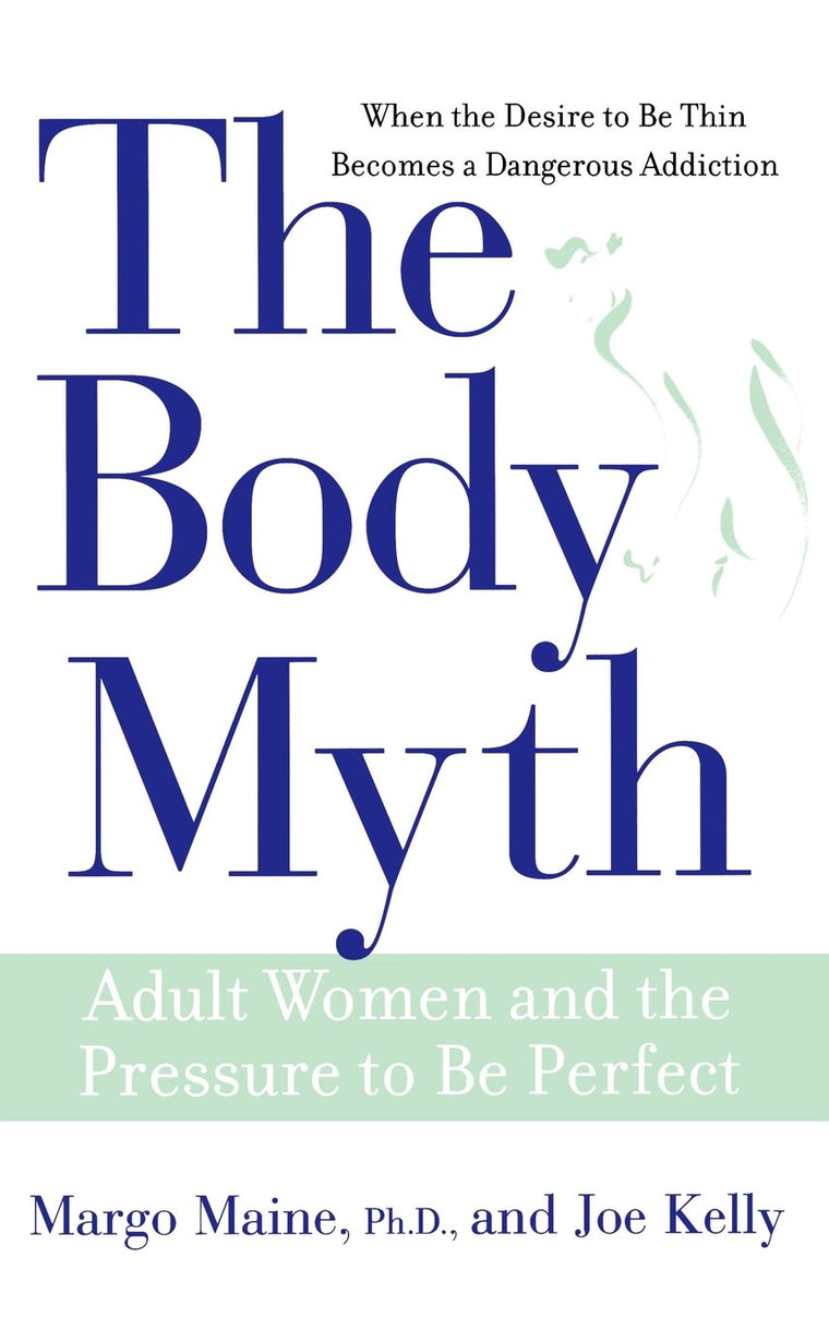 The Body Myth: Adult Women and the Pressure to be Perfect by