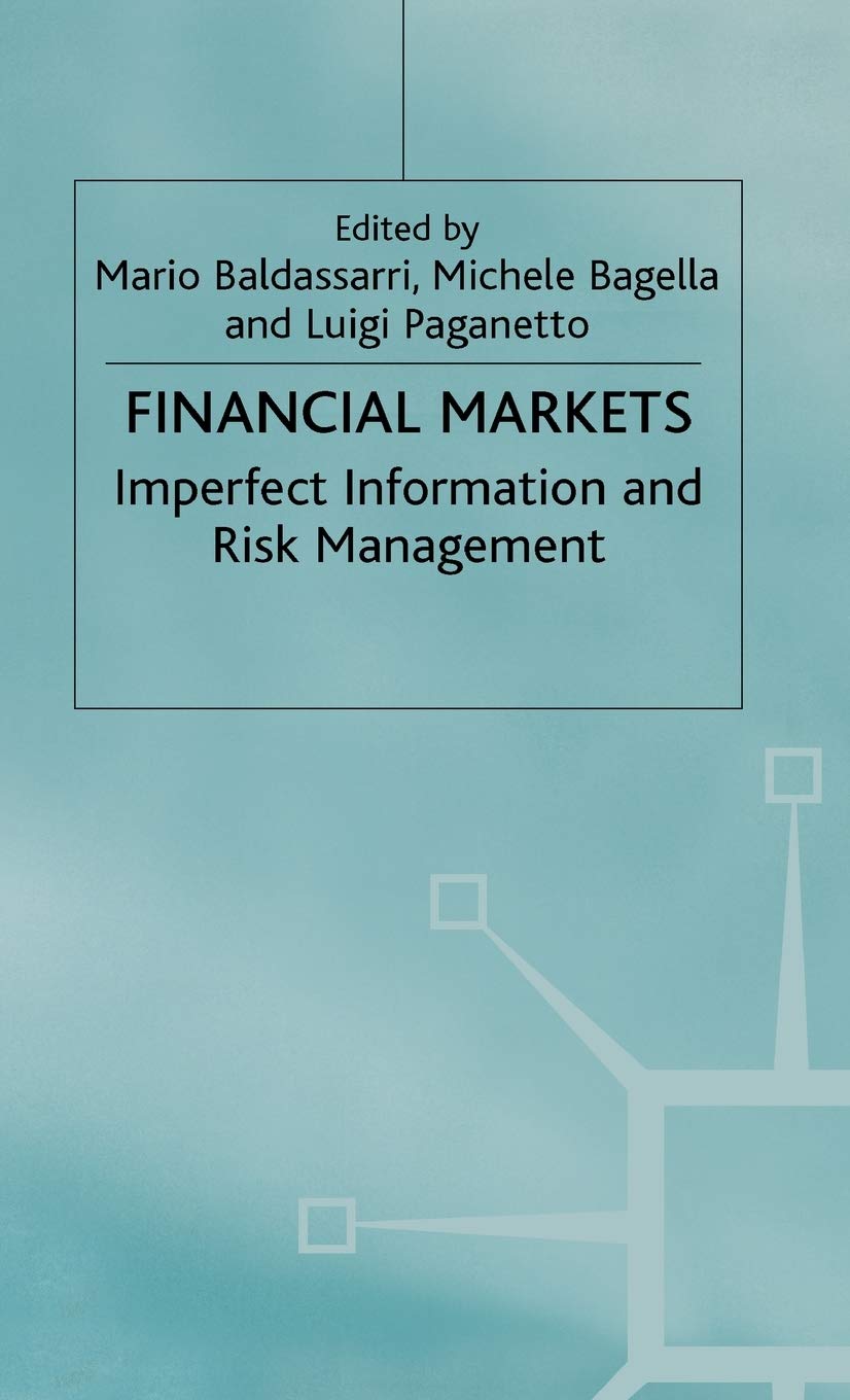 Financial Markets: Imperfect Information and Risk Management (Central Issues in Contemporary Economic Theory and Policy)