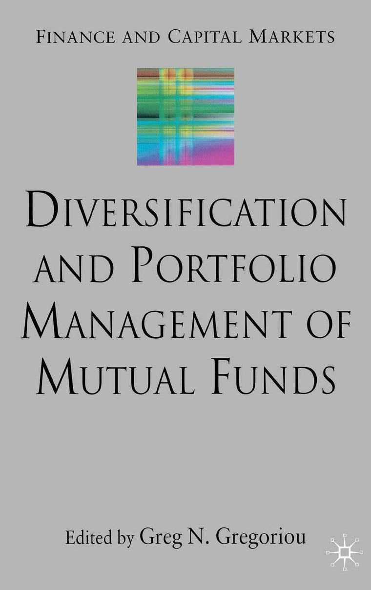Diversification and Portfolio Management of Mutual Funds (Finance and Capital Markets Series)