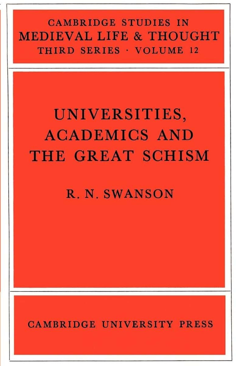 Universities, Academics and the Great Schism (Cambridge Studies in Medieval Life and Thought: Third Series, Series Number 12)