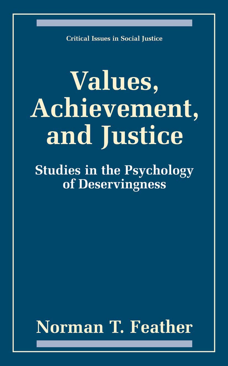 Values, Achievement, and Justice: Studies in the Psychology of Deservingness (Critical Issues in Social Justice)