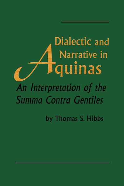 Dialectic and Narrative: An Interpretation of the 'Summa Contra Gentiles' (Revisions: A Series of Books on Ethics)