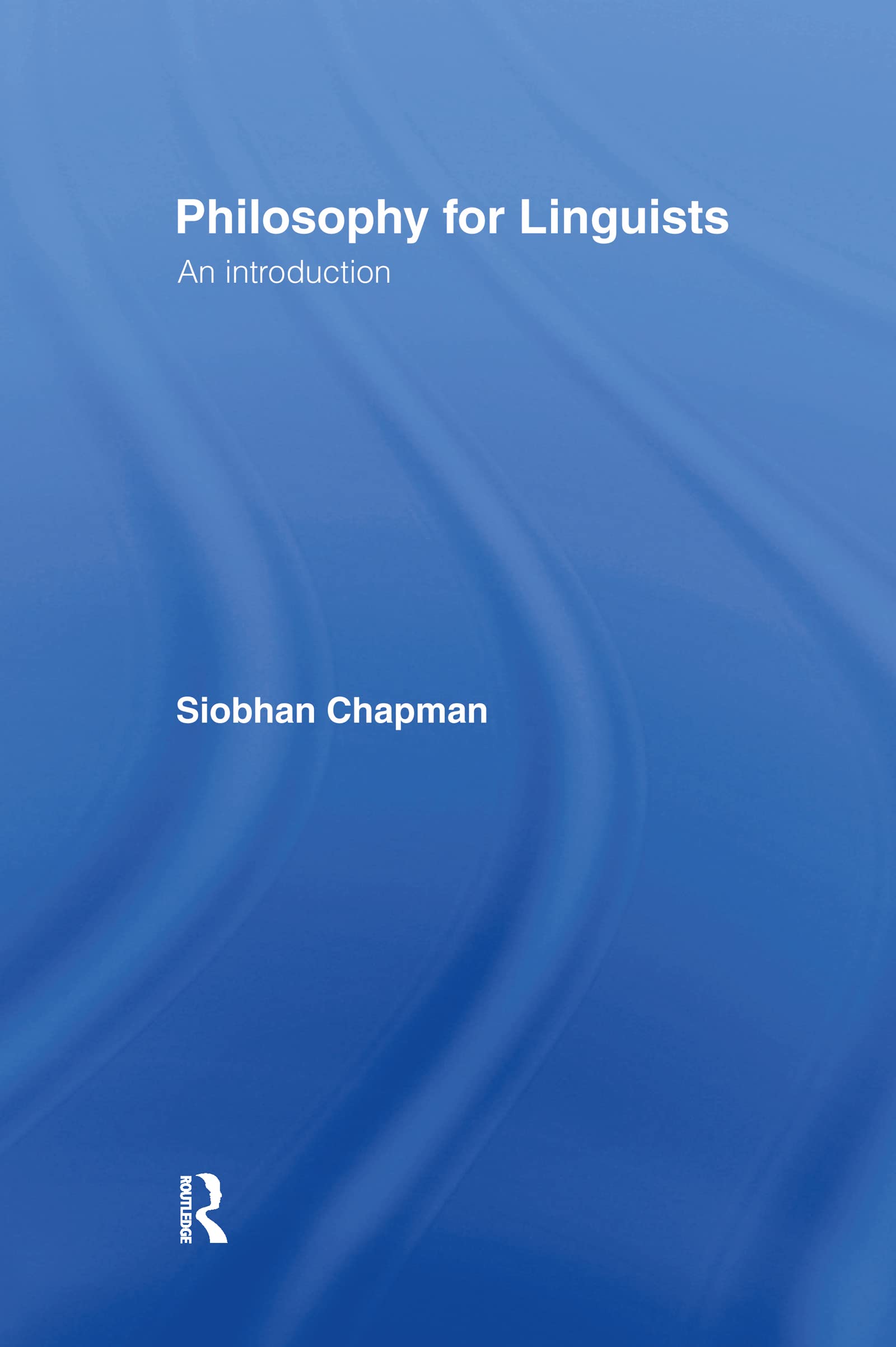 Philosophy for Linguists: An Introduction