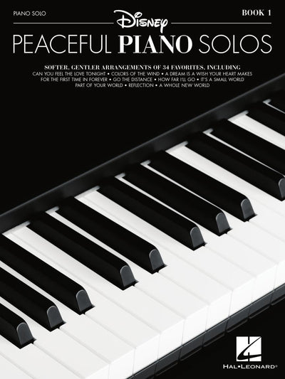 Disney Peaceful Piano Solos  Intermediate Piano Sheet Music Book  34 Calming Disney Songs for Relaxation and Performance  Piano Songbook for Adults, Students, and Music Teachers