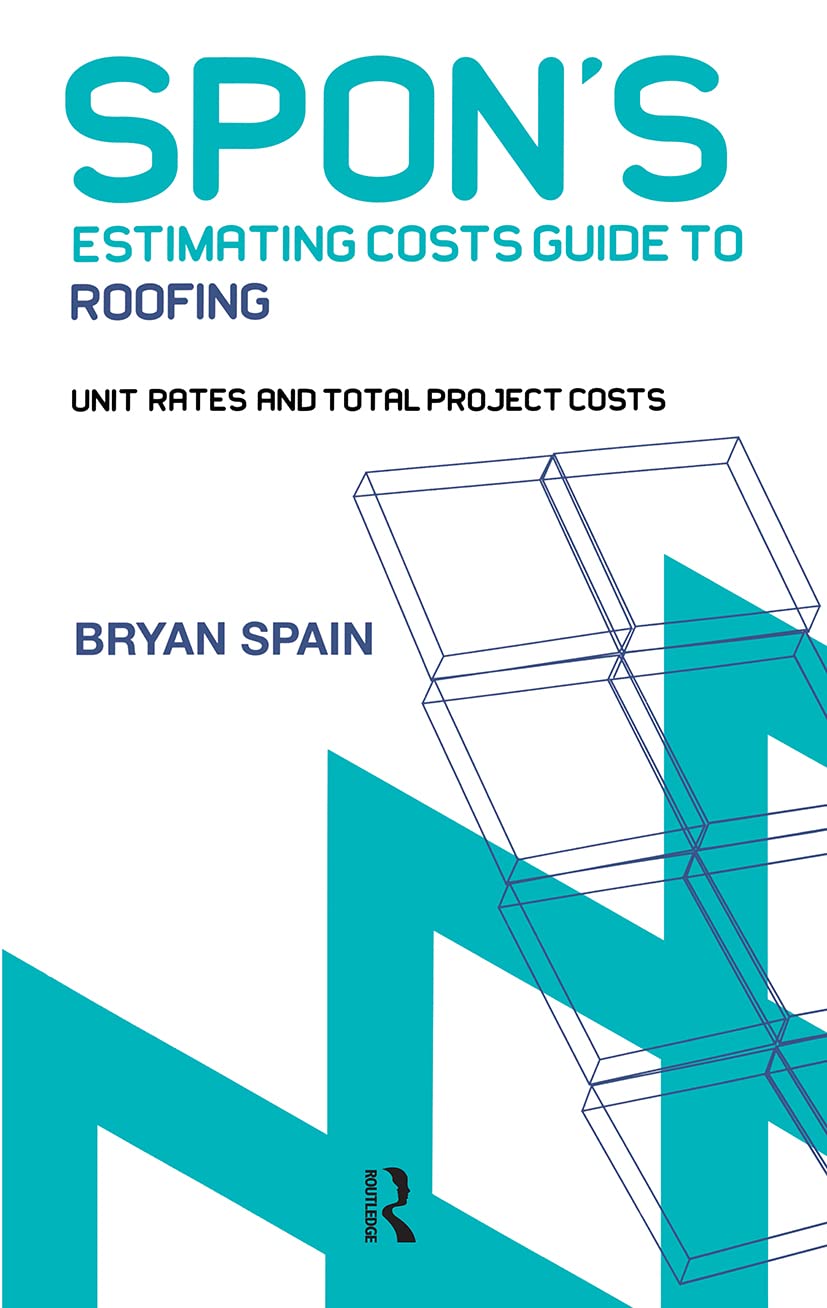Spon's Estimating Costs Guide to Roofing (Spon's Estimating Costs Guides)