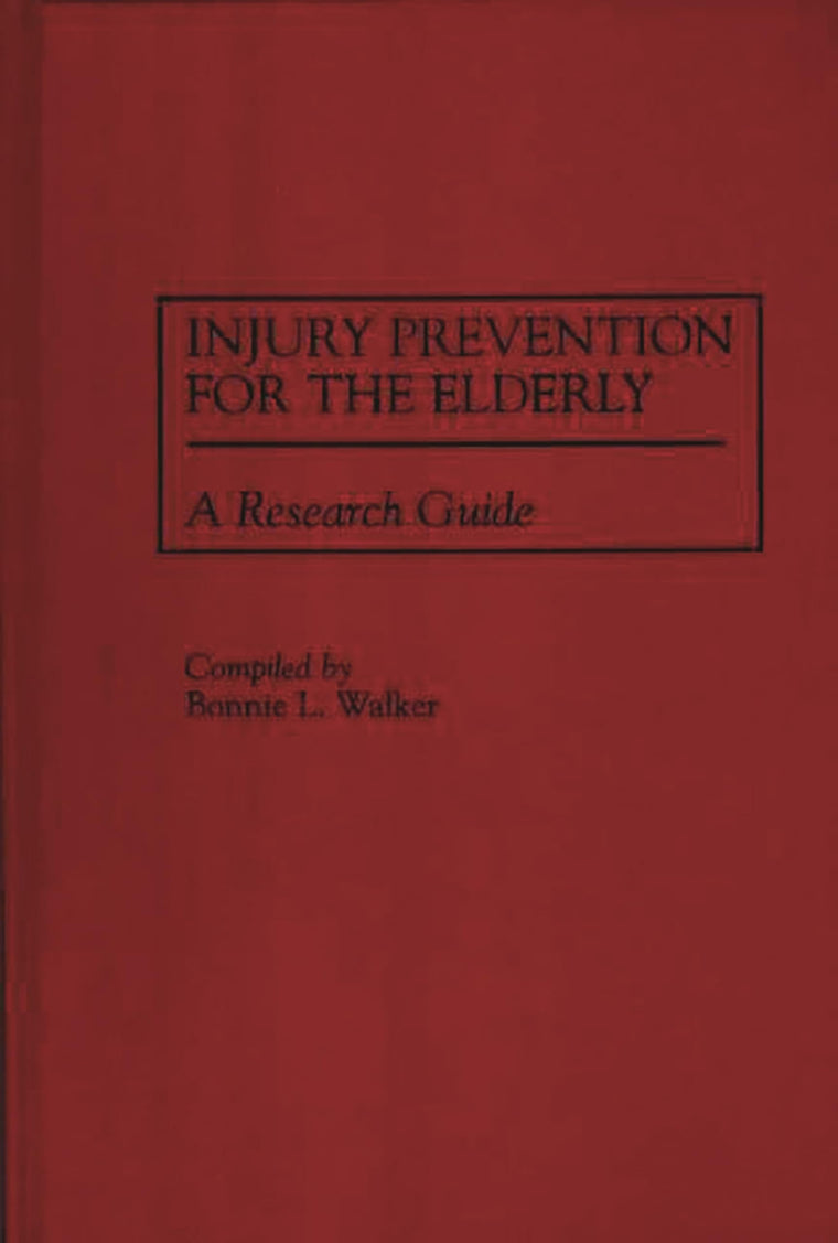Injury Prevention for the Elderly: A Research Guide