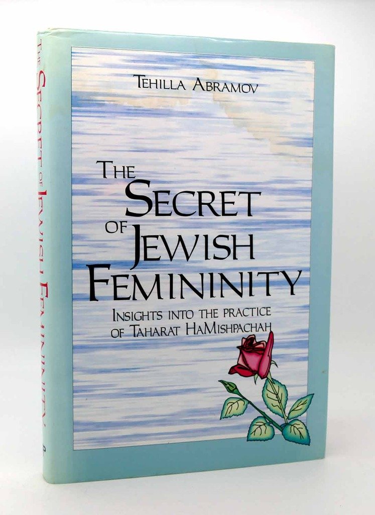 The Secret of Jewish Femininity by Tehilla Abramov