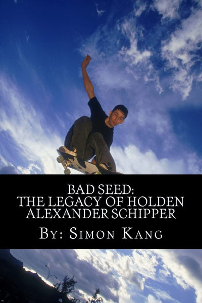 Bad Seed:The Legacy of Holden Alexander Schipper: Trouble rises this summer.