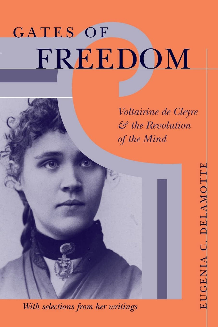 Gates of Freedom: Voltairine de Cleyre and the Revolution of the Mind