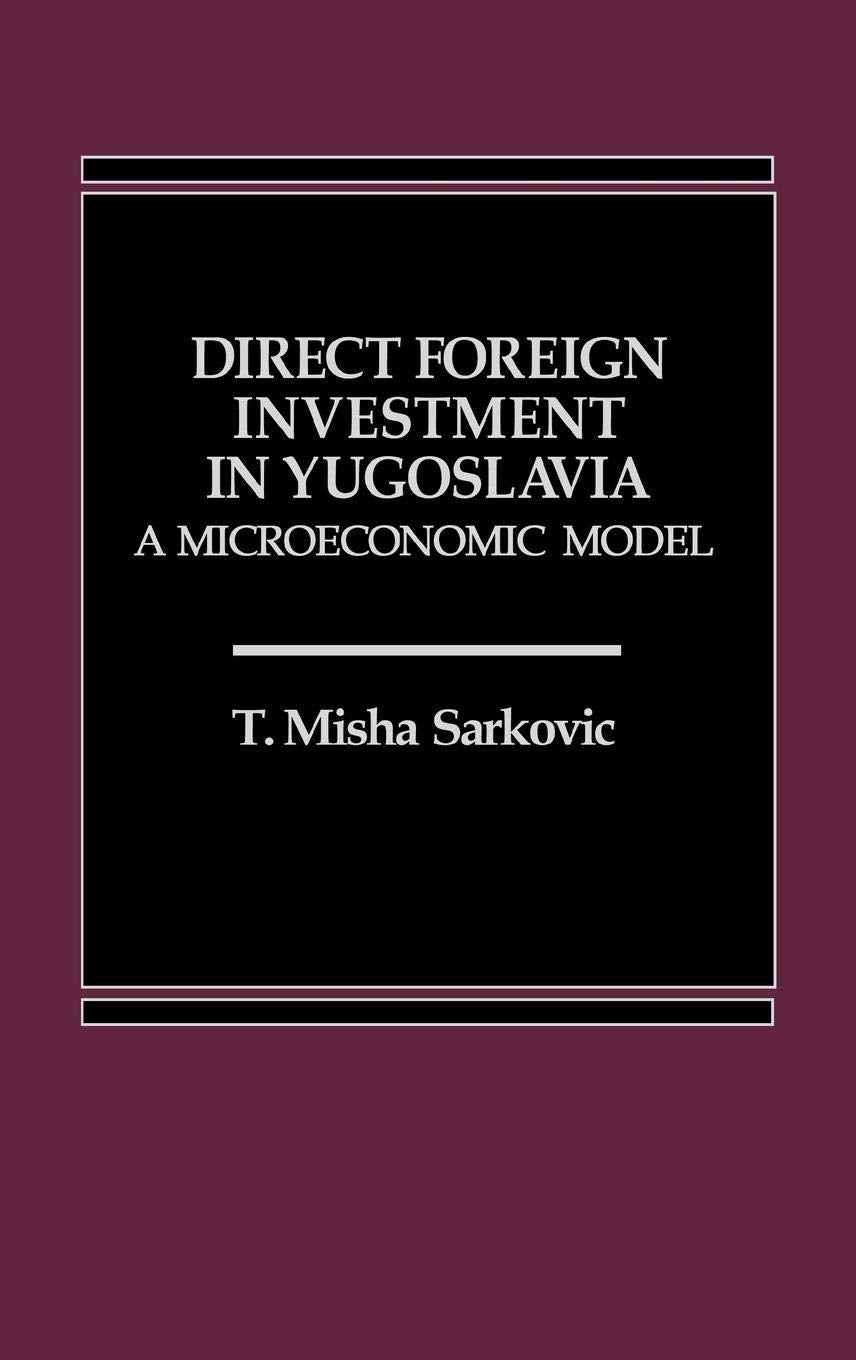 Direct Foreign Investment in Yugoslavia: A Microeconomic Model